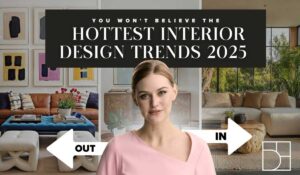 Interior Design Trends 2025 You’ll Love for a Modern Home