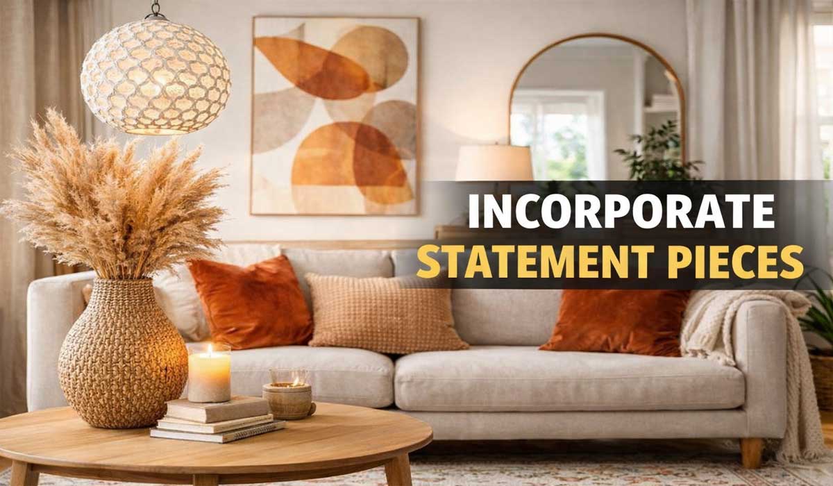 Incorporate Statement Pieces